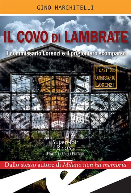 Il covo di Lambrate. Il commissario Lorenzi e il prigioniero scomparso - Gino Marchitelli - ebook