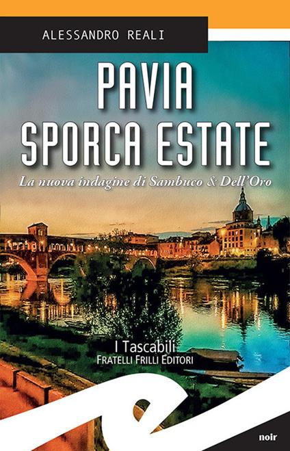 Pavia sporca estate. La nuova indagine di Sambuco & Dell'Oro - Alessandro Reali - ebook