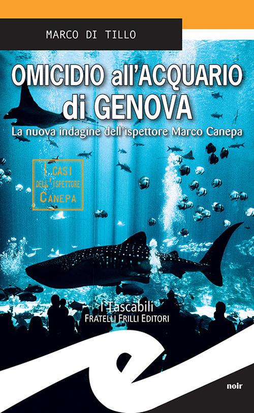 Omicidio all'Acquario di Genova - Marco Di Tillo - ebook