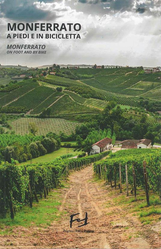 Monferrato a piedi e in bicicletta. Monferrato on foot and by bike. Ediz. bilingue - copertina