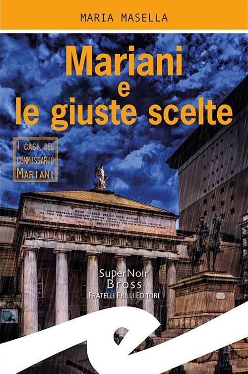 Mariani e le giuste scelte. I casi del commissario Mariani - Maria Masella - copertina