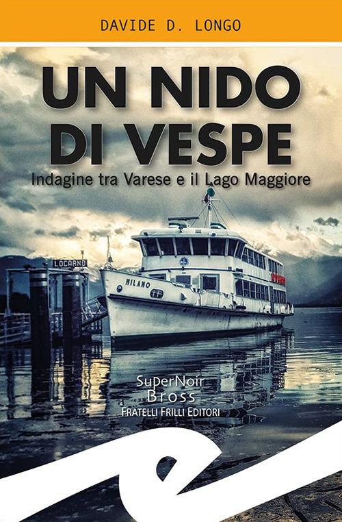 Un nido di vespe. Indagine tra Varese e il Lago Maggiore - Davide D. Longo - copertina