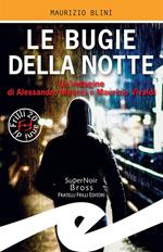 Le bugie della notte. Un'indagine di Alessandro Meucci e Maurizio Vivaldi