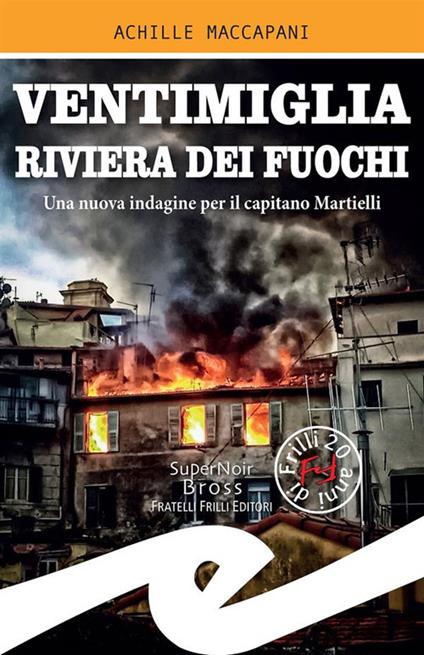 Ventimiglia riviera dei fuochi. Una nuova indagine per il capitano Martielli - Achille Maccapani - ebook