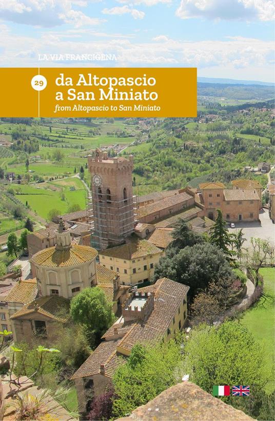 La via Francigena. Ediz. italiana e inglese. Vol. 29: Da Altopascio a San Miniato - copertina