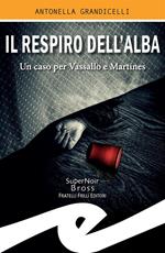 Il respiro dell'alba. Un caso per Vassallo e Martines