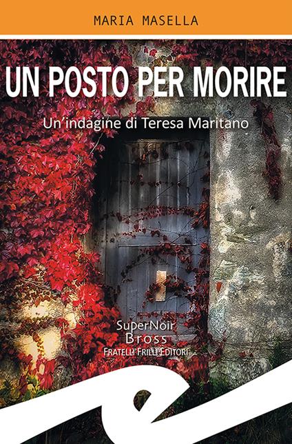 Un posto per morire. Un'indagine di Teresa Maritano - Maria Masella - copertina
