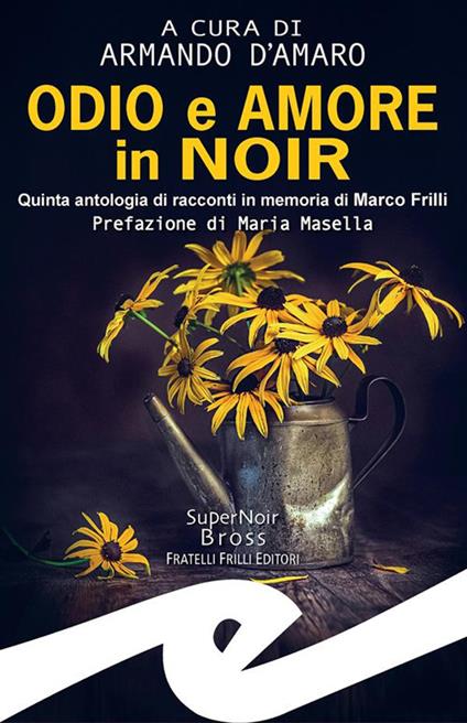 Odio e amore in noir - Armando D'Amaro - ebook