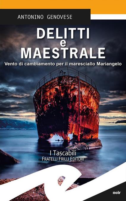 Delitti e maestrale. Vento di cambiamento per il maresciallo Mariangelo - Antonino Genovese - ebook