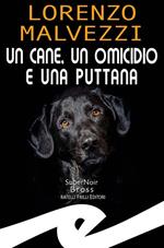 Un cane, un omicidio e una puttana