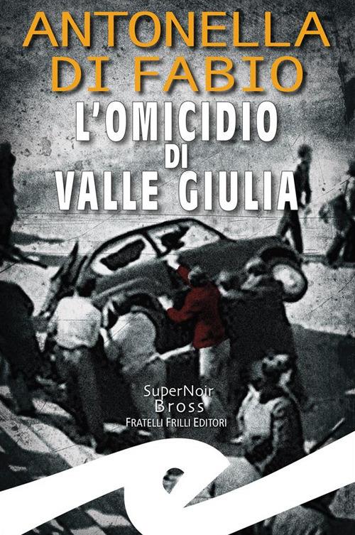 L' omicidio di Valle Giulia - Antonella Di Fabio - ebook