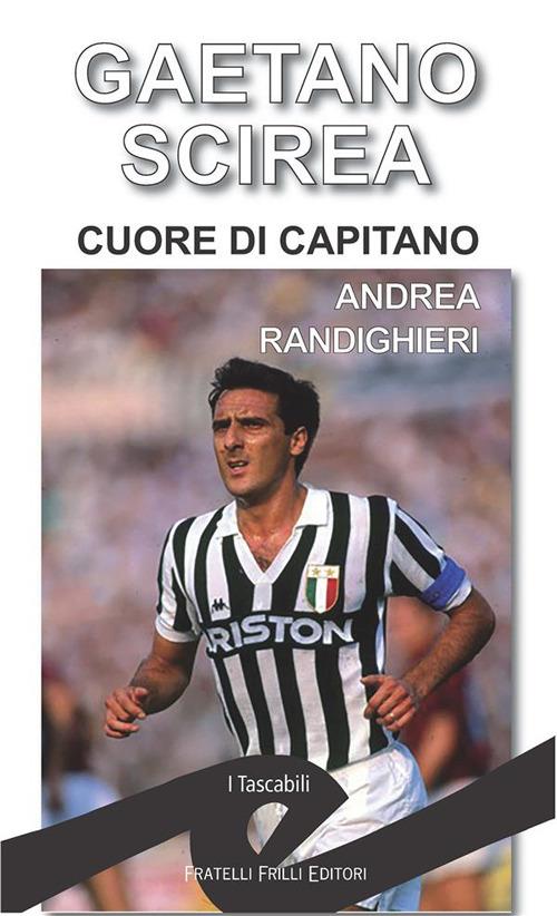 Gaetano Scirea. Cuore di capitano - Andrea Randighieri - copertina