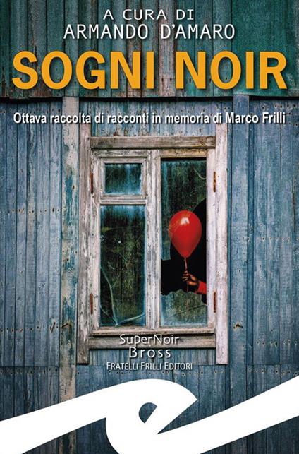 Sogni noir. Ottava raccolta di racconti in memoria di Marco Frilli - copertina