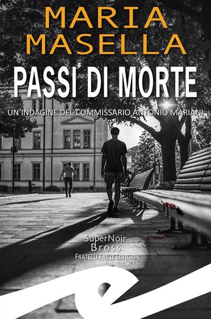 Passi di morte. Un'indagine del commissario Antonio Mariani - Maria Masella - copertina