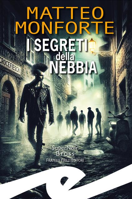 I segreti della nebbia - Matteo Monforte - ebook