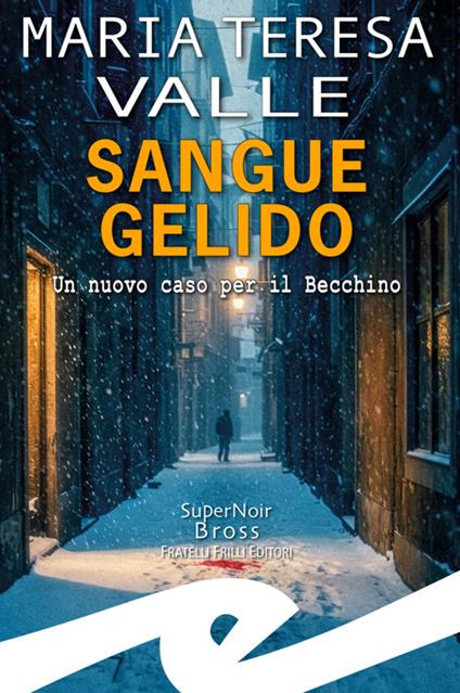Sangue gelido. Un nuovo caso per il Becchino - Maria Teresa Valle - copertina