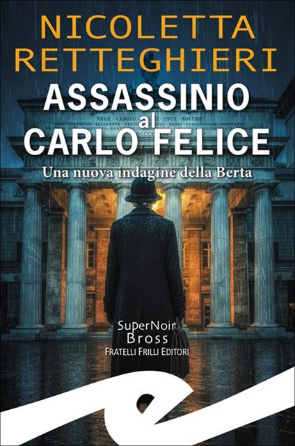 Assassinio al Carlo Felice. Una nuova indagine della Berta - Nicoletta Retteghieri - copertina