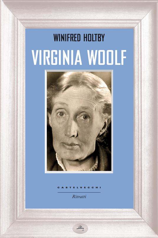 Virginia Woolf - Winifred Holtby - 3