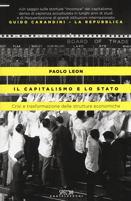 Il capitalismo e lo stato. Crisi e trasformazione delle strutture economiche - Paolo Leon - copertina