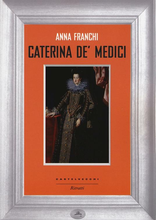Caterina de' Medici - Anna Franchi - copertina