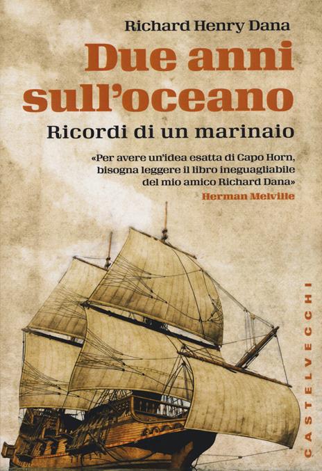 Due anni sull'oceano. Ricordi di un marinaio - Richard Henry Dana - 2