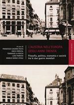 L'Austria nell'Europa degli anni Trenta. Filosofia, politica, economia e società tra le due guerre mondiali