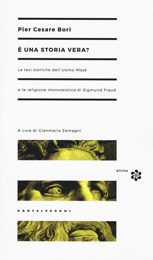 È una storia vera? Le tesi storiche dell'Uomo Mosè e la religione monoteistica di Sigmund Freud - Pier Cesare Bori - copertina