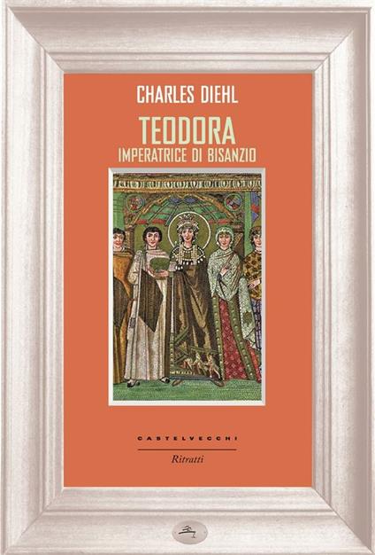 Teodora imperatrice di Bisanzio - Charles Diehl,Angelo Fattorini - ebook