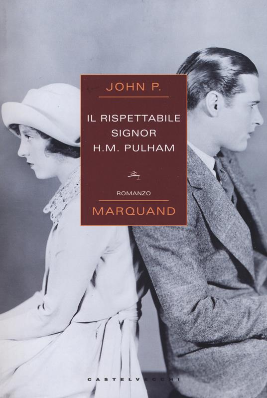 Il rispettabile signor H. M. Pulham - John P. Marquand - copertina