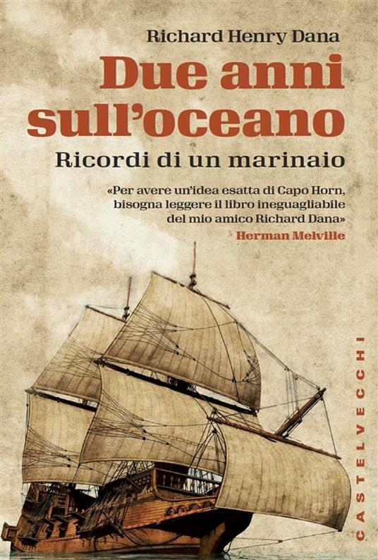 Due anni sull'oceano. Ricordi di un marinaio - Richard Henry Dana,Franco Lucchesi - ebook