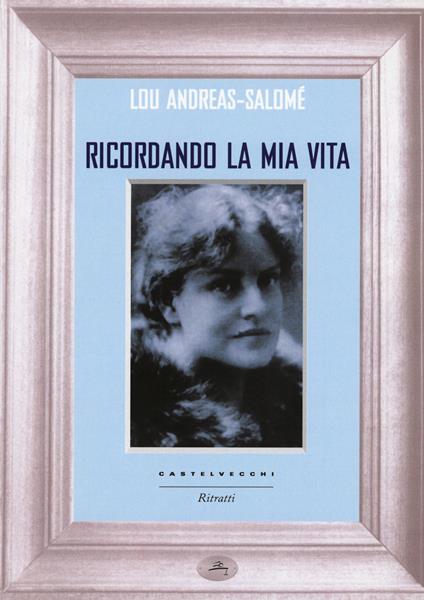 Ricordando la mia vita - Lou Andreas-Salomé - copertina