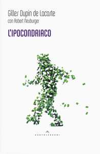Libro L' ipocondriaco Gilles Dupin de Lacoste Robert Neuburger