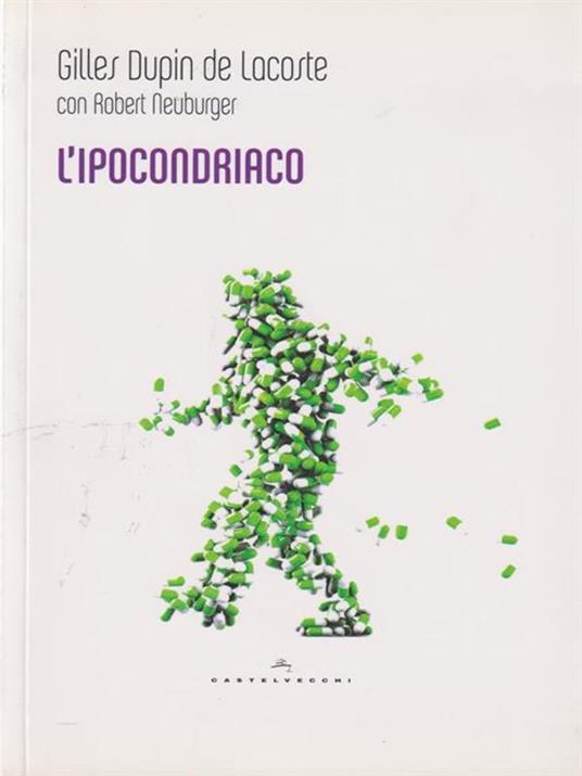L'ipocondriaco - Gilles Dupin de Lacoste,Robert Neuburger - 2