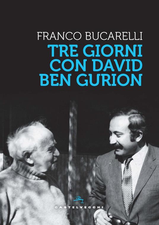 Tre giorni con David Ben Gurion - Franco Bucarelli - copertina