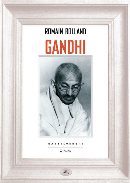 Gandhi - Romain Rolland,Gina Gabrielli - ebook
