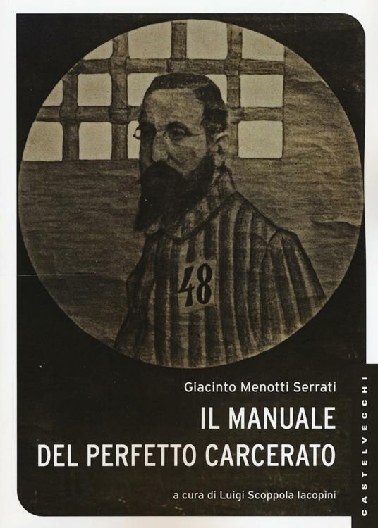 Il manuale del perfetto carcerato - Giacinto Menotti Serrati - copertina