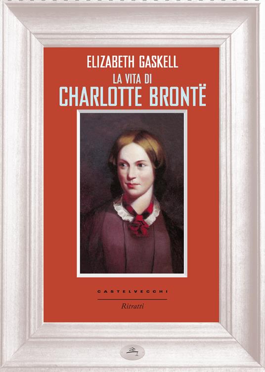 La vita di Charlotte Brontë - Elizabeth Gaskell,Simone Buffa di Castelferro - ebook