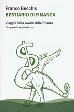 Bestiario di finanza. Viaggio nella savana della finanza fra prede e predatori