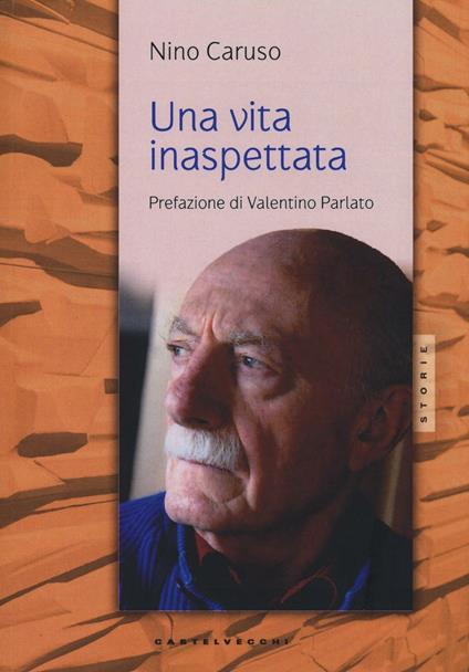Una vita inaspettata - Nino Caruso - copertina