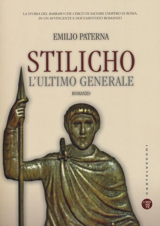 Stilicho. L'ultimo generale - Emilio Paterna - copertina