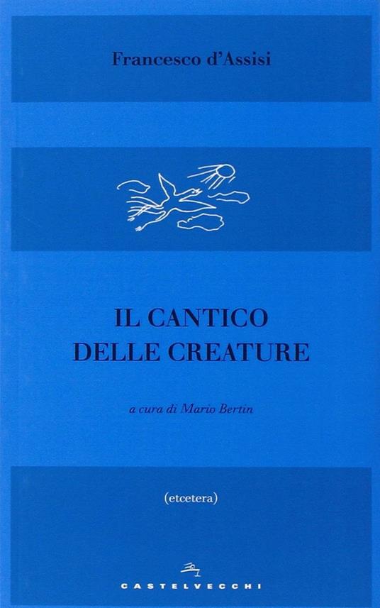 Il Cantico delle creature - Francesco d'Assisi (san) - copertina