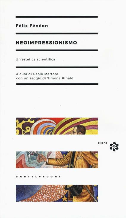 Neoimpressionismo. Un'estetica scientifica - Félix Fénéon - copertina