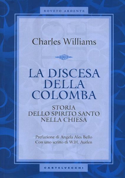 La discesa della colomba. Storia dello Spirito Santo nella Chiesa - Charles Williams - copertina