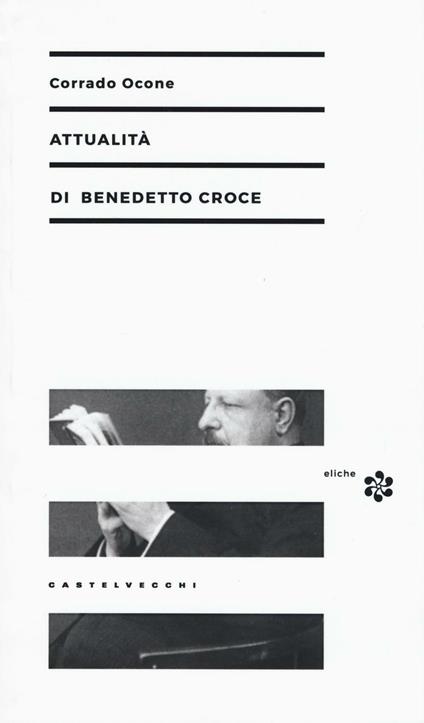 Attualità di Benedetto Croce - Corrado Ocone - copertina