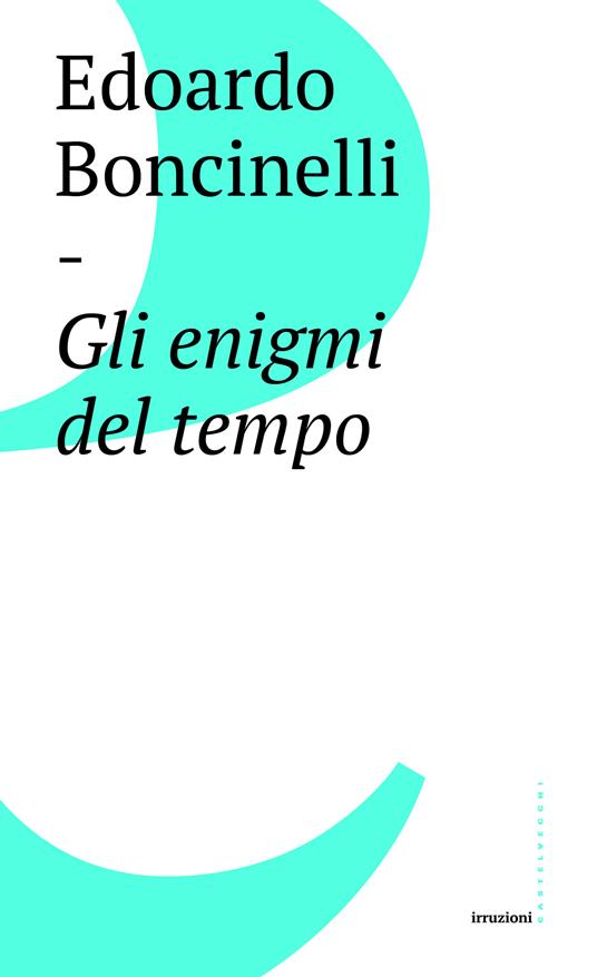 Gli enigmi del tempo - Edoardo Boncinelli - ebook