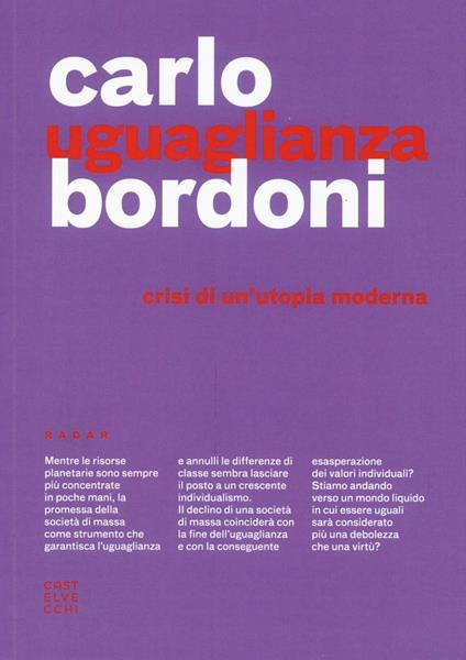 Uguaglianza. Crisi di un'utopia moderna - Carlo Bordoni - copertina