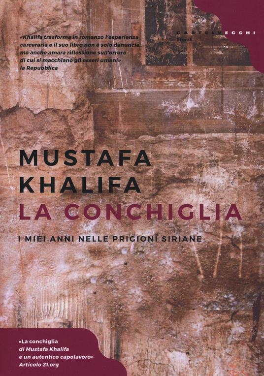La conchiglia. I miei anni nelle prigioni siriane - Mustafa Khalifa - copertina