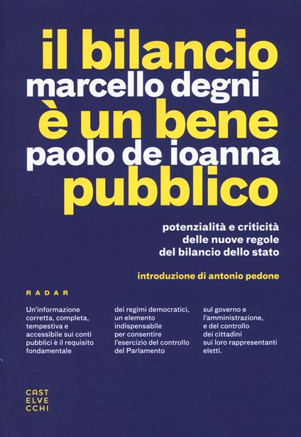 Il bilancio è un bene pubblico. Potenzialità e criticità delle nuove regole del bilancio dello Stato - Marcello Degni,Paolo De Ioanna - copertina