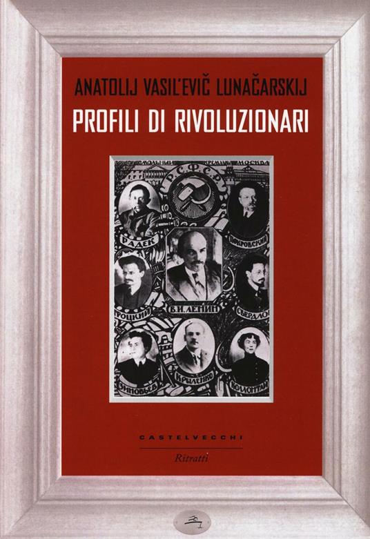 Profili di rivoluzionari - Anatolij Vasil evic Lunaciarskij - copertina
