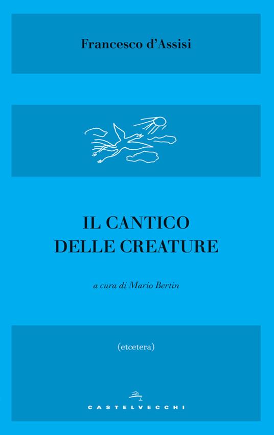 Il Cantico delle creature - Francesco d'Assisi (san),Mario Bertin - ebook